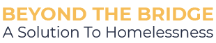 Beyond The Bridge: A Solution To Homelessness Logo